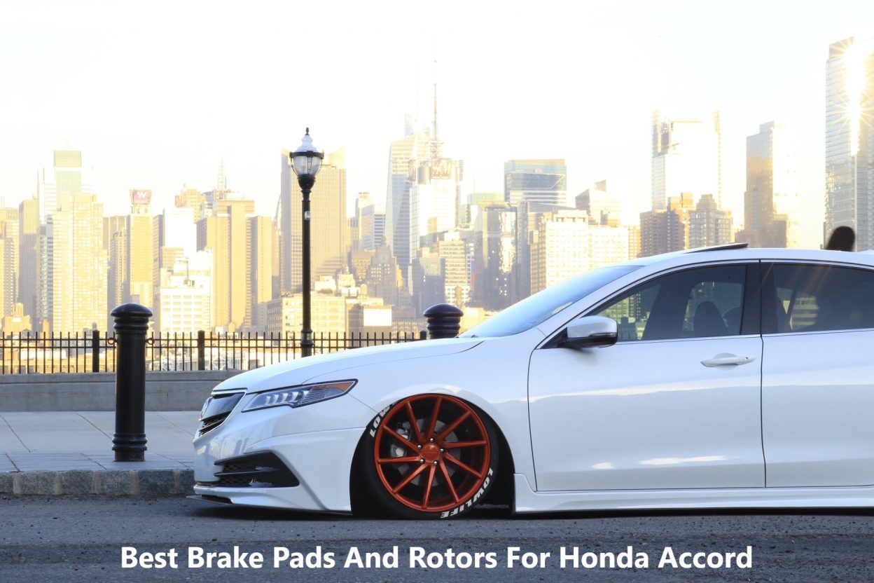 10 Best Brake Pads And Rotors For Honda Accord 2021 Buyer's Guide