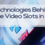 Technologies Behind Online Video Slots in 2021